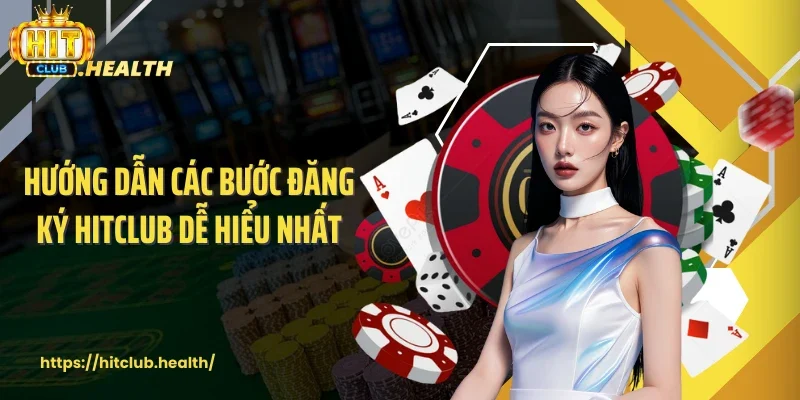 Hướng dẫn các bước đăng ký Hitclub dễ hiểu nhất