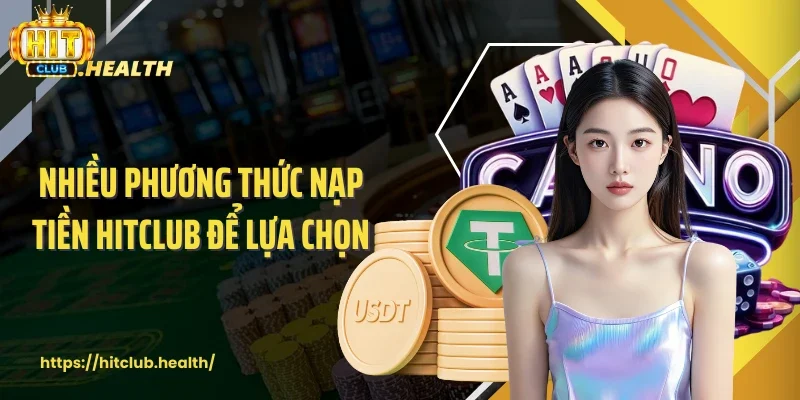 Nhiều phương thức nạp tiền Hitclub để lựa chọn