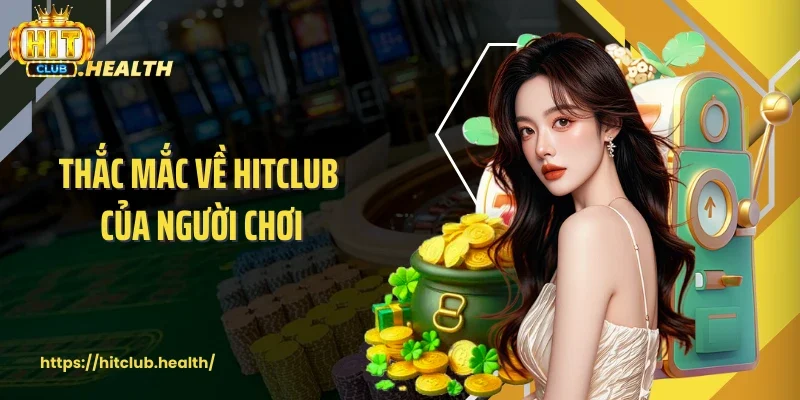 Thắc mắc về Hitclub của người chơi